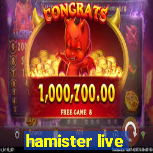 hamister live